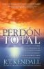 Perdon Total: Total Forgiveness