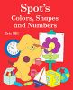 Spot's First Colors, Shapes, And Numbers (Board Book Ed.)