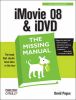 iMovie 08 And iDVD: The Missing Manual