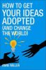 How to get your ideas adopted