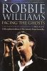 Robbie Williams:Facing the Ghosts:The Unauthorized Biography