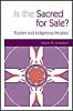 Is the Sacred for Sale?: Tourism and Indigenous Peoples