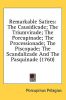 Remarkable Satires: The Causidicade The Triumvirade The Porcupinade The Processionade The Piscopade The Scandalizade and the Pasquina