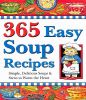 365 Easy Soup Recipes: Simple, Delicious Soups And Stews to Warm the Heart