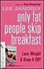 Only Fat People Skip Breakfast