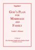 God''s Plan for Marriage and Family - Leader''s Manual