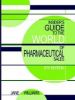 Insider''s Guide to the World of Pharmaceutical Sales