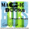 Magic Books Andamp Paper Toys: Flip Books, E-Z Pop-Ups Andamp Other Paper Playthings to Amaze Andamp Delight