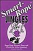 Smart-Rope Jingles: Jump Rope Rhymes, Raps, and Chants for Active Learning with Cassette(s)