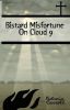 Blistard Misfortune on Cloud 9