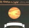 My Adventure to Jupiter