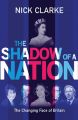 The Shadow of a Nation: The Changing Face of Britain: Book by Nick Clarke