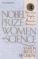 Nobel Prize Women in Science: Their Lives, Struggles, and Momentous Discoveries: Book by Sharon Bertsch McGrayne