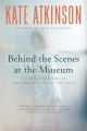 Behind the Scenes at the Museum: Book by Kate Atkinson
