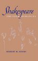 Shakespeare: The Four Romances: Book by Robert M Adams