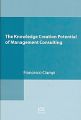 The Knowledge Creation Potential of Management Consulting: Book by F. Ciampi