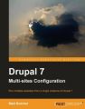 Drupal 7 Multi Sites Configuration: Book by Matt Butcher