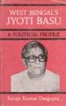 West Bengal's Jyoti Basu: A Political Profile: Book by S.K. Dasgupta