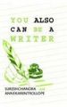 You Also Can Be a Writer[Paperback]: Book by Suresh Chandra & Anne Karen Trollope