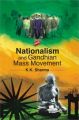 Nationalism and Gandhian Mass Movement: Book by K.K. Sharma