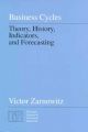 Business Cycles: Theory, History, Indications and Forecasting: Book by Victor Zarnowitz