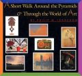 A Short Walk Around the Pyramids & Through the World of Art: Book by Philip M Isaacson
