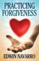 Practicing Forgiveness: Book by Edwin Navarro