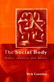 The Social Body: Habit, Identity and Desire: Book by Nick Crossley