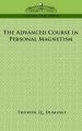 The Advanced Course in Personal Magnetism: Book by Theron, Q. Dumont