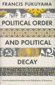 Political Order And Political Decay: Book by Francis Fukuyama
