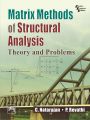 MATRIX METHODS OF STRUCTURAL ANALYSIS : Theory and Problems: Book by NATARAJAN C.|REVATHI P.