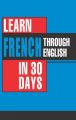 Learn French Through English in 30 Days (English) 1st Edition (Paperback): Book by Bhavna Chopra