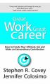 Great Work Great Career: How to Create Your Ultimate Job and Make an Extraordinary Contribution: Book by Jennifer Colosimo