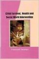 Child survival,health & social work intervention (English): Book by Premanand Choudhry