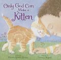 Only God Can Make a Kitten: Book by Rhonda Gowler Greene