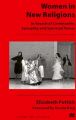Women in New Religions: In Search of Community, Sexuality, and Spiritual Power: Book by Elizabeth Puttick