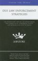 DUI Law Enforcement Strategies: Law Enforcement Officials on Administering Field Sobriety Tests, Interpreting Results, and Preparing for Court Testimony: Book by Aspatore Books Staff