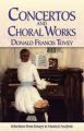 Concertos and Choral Works: Selections from Essays in Musical Analysis: Book by Donald Francis Tovey