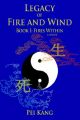 Legacy of Fire and Wind: Book I: Fires Within: Book by Pei Kang