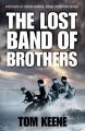 The Lost Band of Brothers: Book by Tom Keene