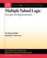 Multiple Valued Logic Concepts and Representations: Book by D. Michael Miller