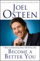 Become a Better You: 7 Keys to Improving Your Life Every Day: Book by Joel Osteen