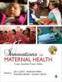 Innovations in Maternal Health : Case Studies from India (English) (Paperback): Book by Jay Satia Madhavi Misra Radhika Arora Sourav Neogi