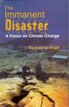 The Immanent Disastor: A Vision On Climate Change: Book by Sampooran Singh