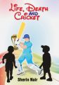 Life, Death and Cricket (English) (Paperback): Book by Sherin Nair