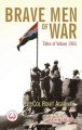 Brave Men of War : Tales of Valour 1965 (English) (Paperback): Book by Rohit Agarwal