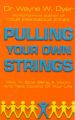 Pulling Your Own Strings: Book by Wayne W. Dyer