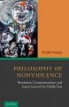 Philosophy of Nonviolence: Revolution, Constitutionalism, and Justice Beyond the Middle East: Book by Chibli Mallat