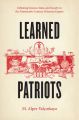 Learned Patriots: Debating Science, State, and Society in the Nineteenth-Century Ottoman Empire: Book by M. Alper Yalcinkaya