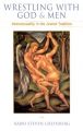 Wrestling with God and Men: Homosexuality and the Jewish Tradition: Book by Steven Greenberg